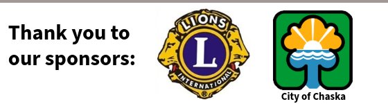 Thank you to our sponsors, Chaska Lions Club, City of Chaska