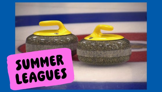 Curling rocks in the house, Summer Leagues