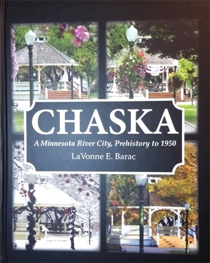Picture of book Chaska A Minnesota River City, Prehistory to 1950 LaVonne E Barac