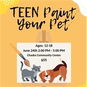 Paint Your Pet Class for ages 12-18 at the Chaska Community Center, June 24, 2-5PM