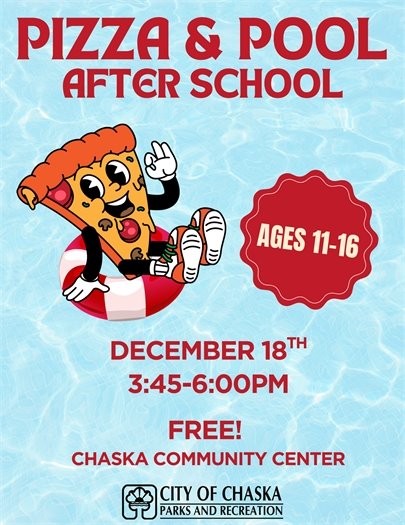 Pizza and Pool After School, Thursday, December 18, 3:45-6:00pm, for kids ages 11-16 at the Chaska Community Center, free event