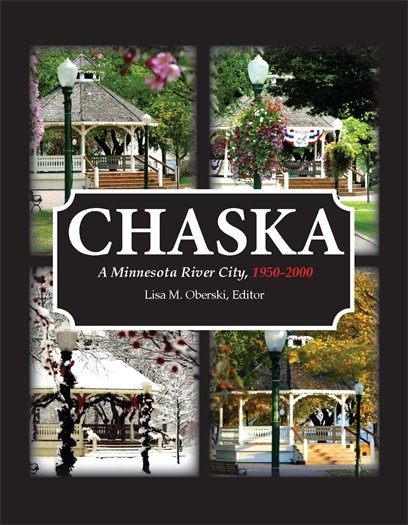 Picture of Book - Chaska A Minnesota River City, 1950-2000 by Lisa Oberski